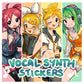 !NEW! VOCAL SYNTH Large Stickers [PREORDER]